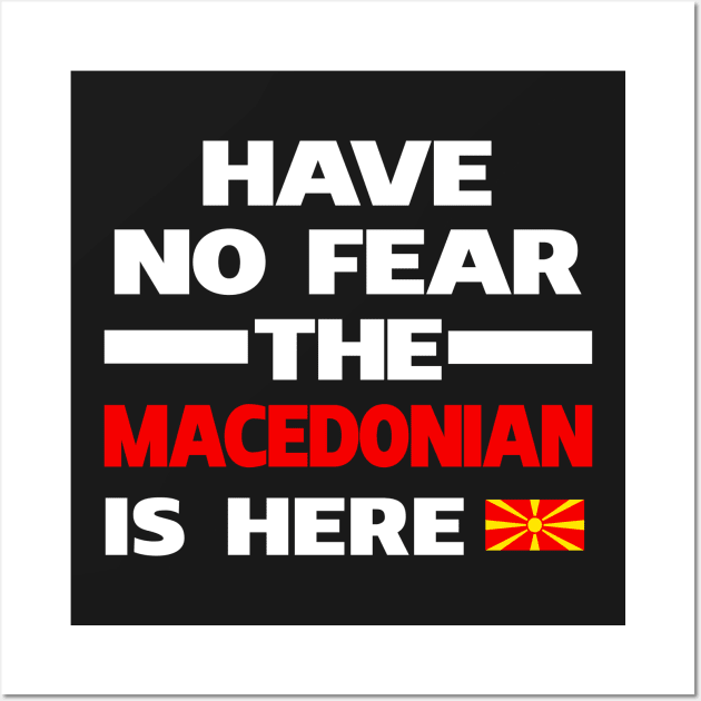 Macedonian Is Here Macedonia Wall Art by lubashantae